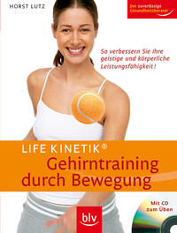 Life Kinetik® -  Gehirntraining durch Bewegung - mit CD zum Üben