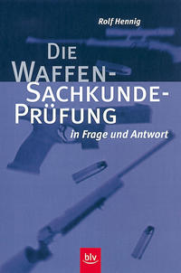 Die Waffen-Sachkundeprüfung in Frage und Antwort