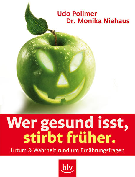 Wer gesund isst, stirbt früher