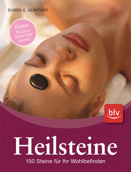 Heilsteine - 150 Steine für Ihr Wohlbefinden