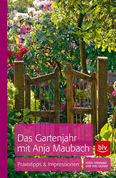Das Gartenjahr mit Anja Maubach