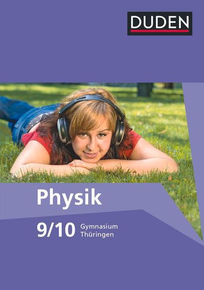 Duden Physik - Gymnasium Thüringen - 9./10. Schuljahr