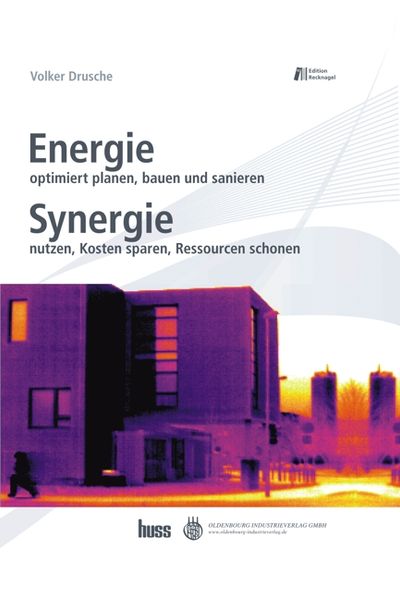 Energie optimiert planen, bauen und sanieren.<br>Synergie nutzen, Kosten sparen, Ressourcen schonen