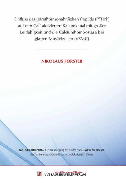 Einfluss des parathormonähnlichen Peptids (PTHrP) auf den Ca2+ aktivierten Kaliumkanal mit großer Leitfähigkeit und die Calciumhomöostase bei glatten Muskelzellen (VSMC)