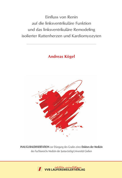 Einfluss von Renin auf die linksventrikuläre Funktion und das linksventrikuläre Remodeling isolierter Rattenherzen und Kardiomyozyten