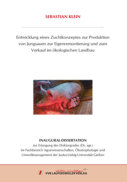 Entwicklung eines Zuchtkonzeptes zur Produktion von Jungsauen zur Eigenremontierung und zum Verkauf im ökologischen Landbau