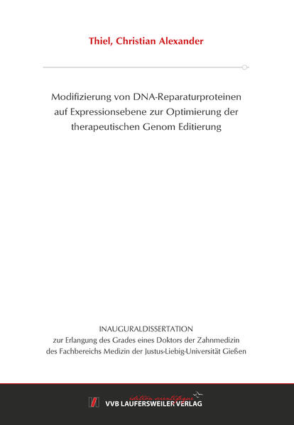 Modifizierung von DNA-Reparaturproteinen auf Expressionsebene zur Optimierung der therapeutischen Genom Editierung
