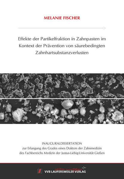 Effekte der Partikelfraktion in Zahnpasten im Kontext der Prävention von säurebedingten Zahnhartsubstanzverlusten