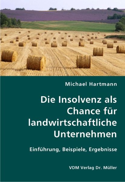 Die Insolvenz als Chance für landwirtschaftliche Unternehmen