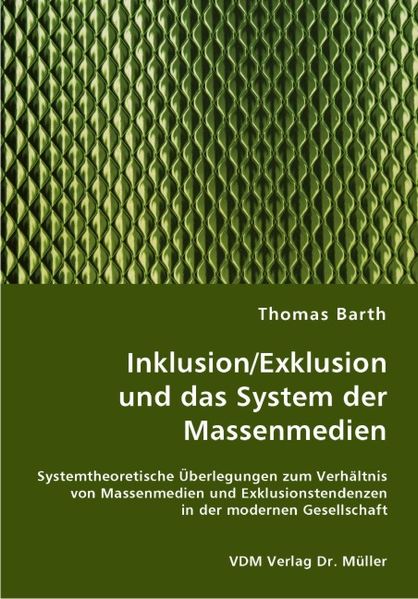 Inklusion/Exklusion und das System der Massenmedien