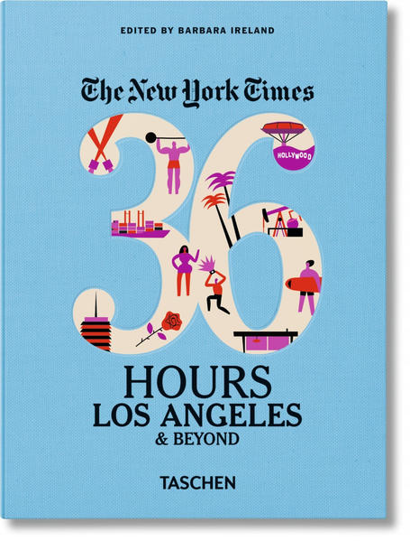 NYT. 36 Hours. Los Angeles & Beyond