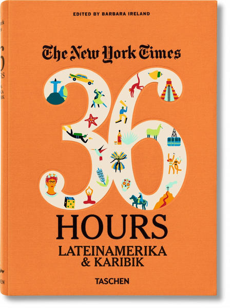 NYT. 36 Hours. Latin America & The Caribbean