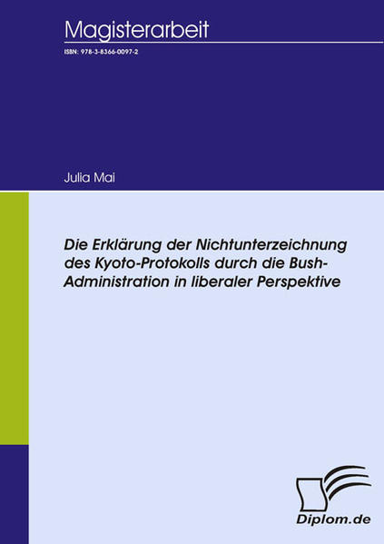 Die Erklärung der Nichtunterzeichnung des Kyoto-Protokolls durch die Bush-Administration in liberaler Perspektive