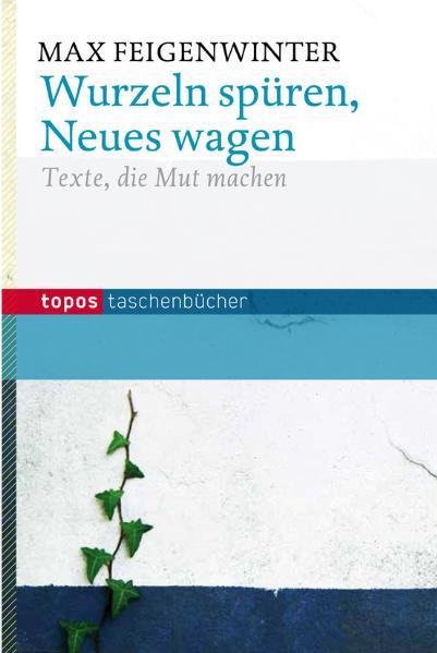 Wurzeln spüren, Neues wagen