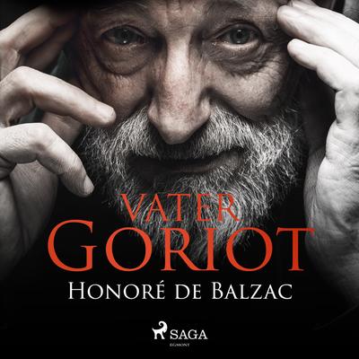 Vater Goriot (Ungekürzt)