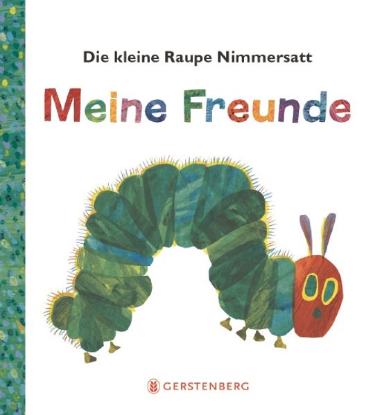 Die kleine Raupe Nimmersatt - Meine Freunde