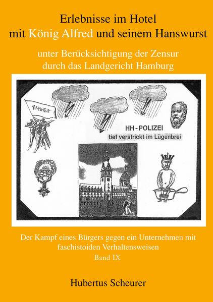 Erlebnisse im Hotel mit König Alfred und seinem Hanswurst unter Berücksichtigung der Zensur durch das Landgericht Hamburg, Bd. IX