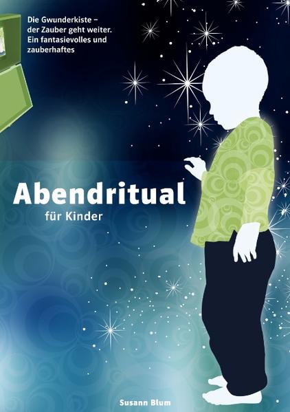 Ein fantasievolles und zauberhaftes Abendritual für Kinder