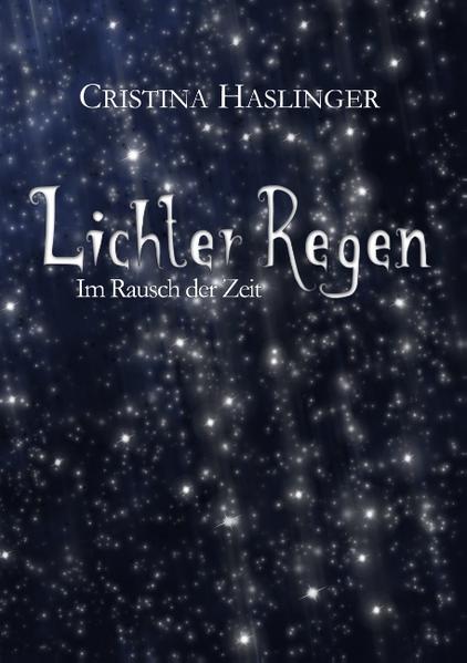 Lichterregen: Im Rausch der Zeit