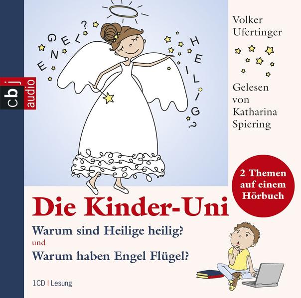 Die Kinder-Uni - Warum sind Heilige heilig? und Warum haben Engel Flügel?