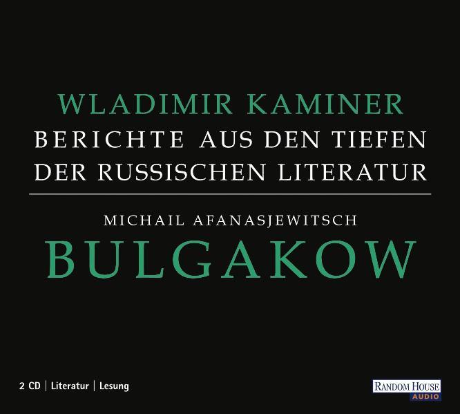 Michail Afanasjewitsch Bulgakow - Berichte aus den Tiefen der russischen Literatur  - 