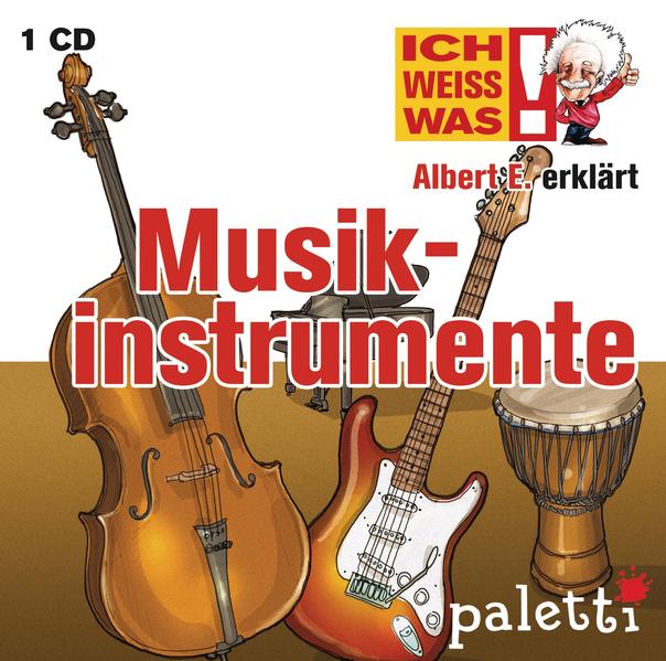 Ich weiß was - Albert E. erklärt Musikinstrumente