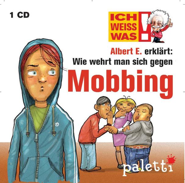 Ich weiß was - Albert E. erklärt: Wie wehrt man sich gegen Mobbing