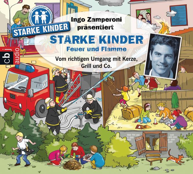 Ingo Zamperoni präsentiert: Starke Kinder: Feuer und Flamme – Vom richtigen Umgang mit Kerze, Grill & Co.