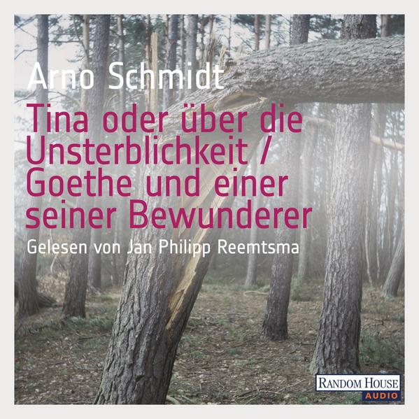 Tina oder über die Unsterblichkeit / Goethe und einer seiner Bewunderer