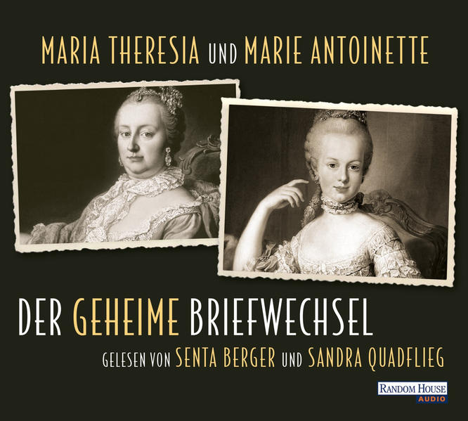 Maria Theresia und Marie Antoinette – Der geheime Briefwechsel