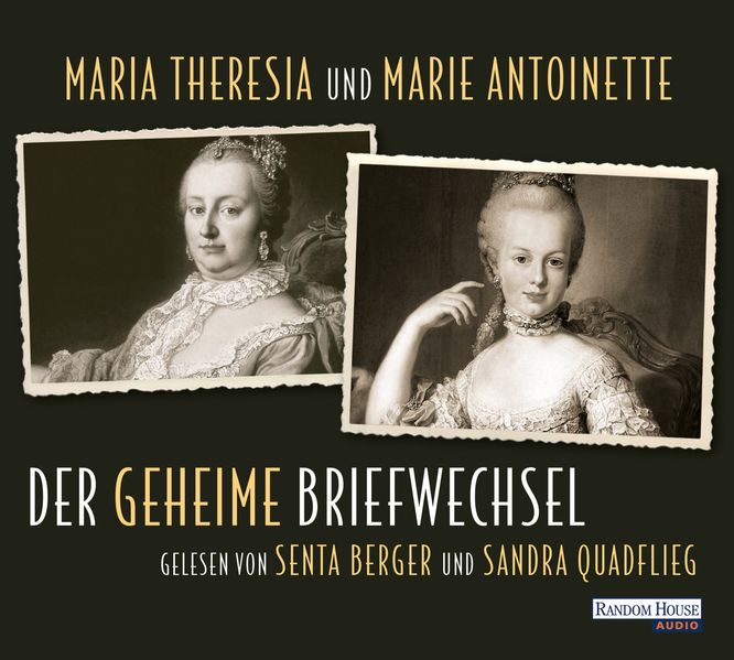 Maria Theresia und Marie Antoinette – Der geheime Briefwechsel