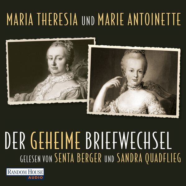 Maria Theresia und Marie Antoinette – Der geheime Briefwechsel