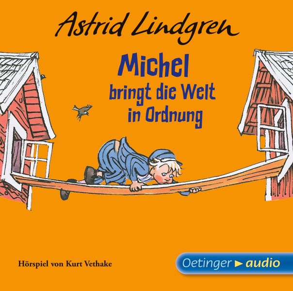 Michel aus Lönneberga 3. Michel bringt die Welt in Ordnung. Hörspielklassiker