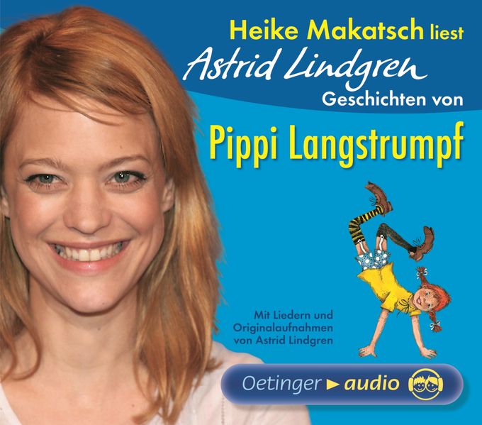 Heike Makatsch liest Astrid Lindgren: Geschichten von Pippi Langstrumpf