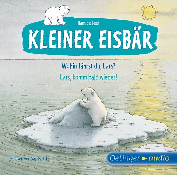 Kleiner Eisbär. Wohin fährst du, Lars? / Lars, komm bald wieder!
