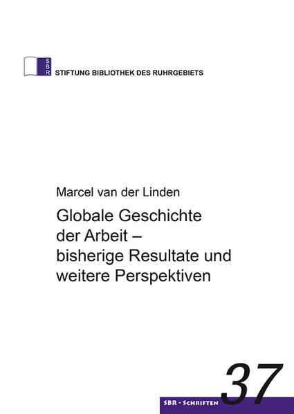 Globale Geschichte der Arbeit – bisherige Resultate und weitere Perspektiven