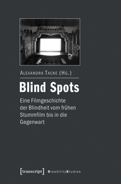 Blind Spots – eine Filmgeschichte der Blindheit vom frühen Stummfilm bis in die Gegenwart