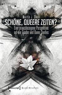 Schöne, queere Zeiten?