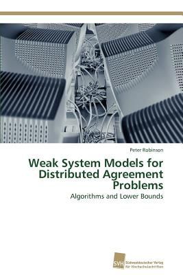 Weak System Models for Distributed Agreement Problems