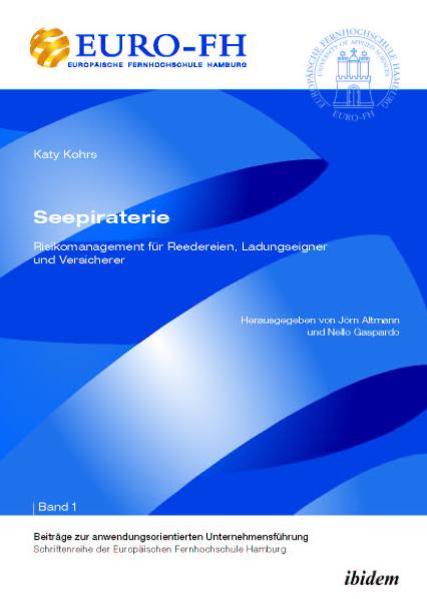 Seepiraterie – Risikomanagement für Reedereien, Ladungseigner und Versicherer