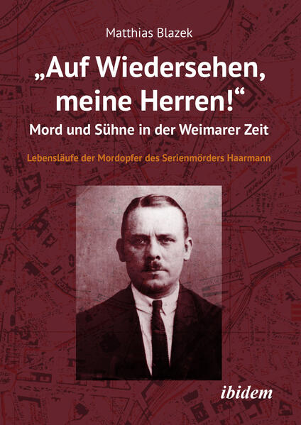 „Auf Wiedersehen, meine Herren!“ Mord und Sühne in der Weimarer Zeit