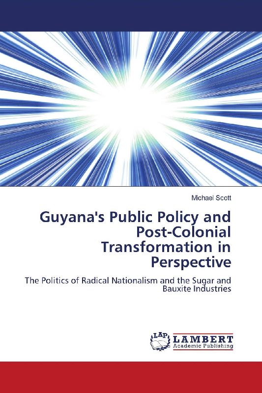 Guyana's Public Policy and Post-Colonial Transformation in Perspective