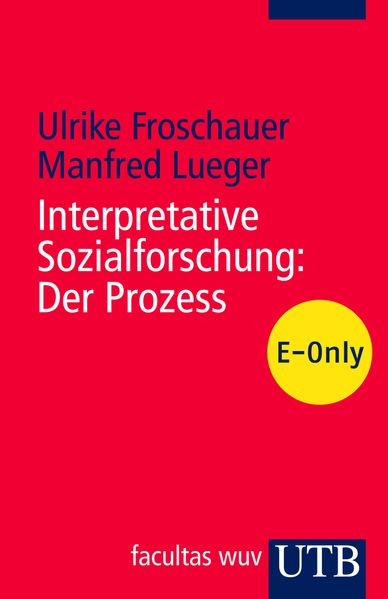 Interpretative Sozialforschung: Der Prozess