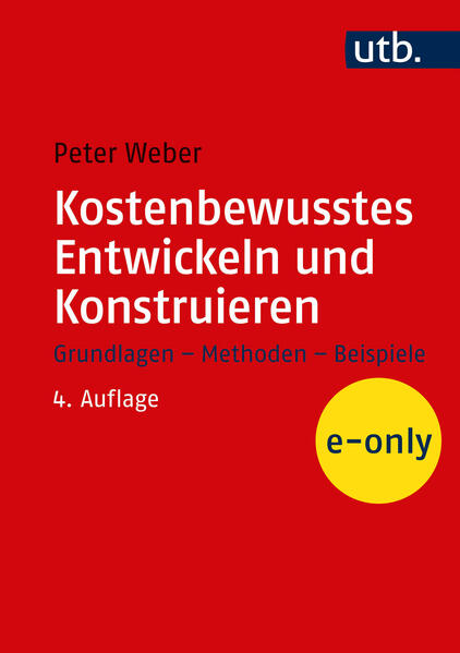 Kostenbewusstes Entwickeln und Konstruieren
