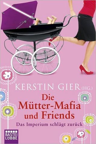 Die Mütter-Mafia und Friends