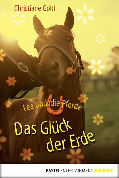 Lea und die Pferde - Das Glück der Erde