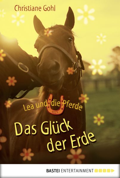 Lea und die Pferde - Das Glück der Erde