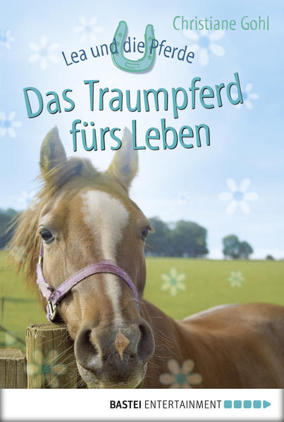 Lea und die Pferde - Das Traumpferd fürs Leben