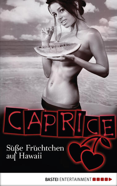 Süße Früchtchen auf Hawaii - Caprice