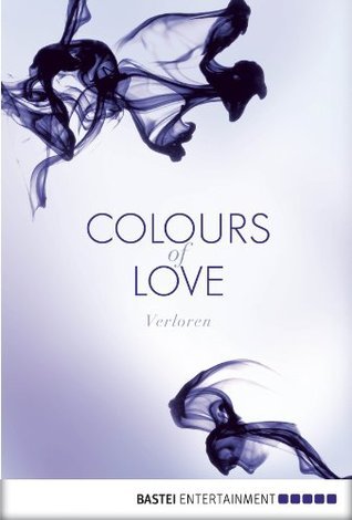 Colours of Love - Verloren